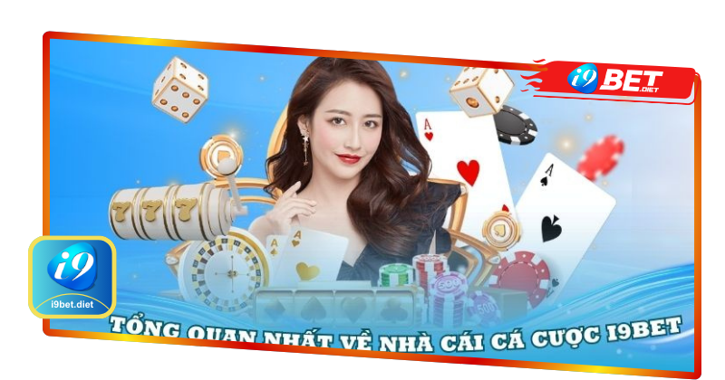 Giới thiệu i9bet - Nhà cái cá cược đẳng cấp hàng đầu Việt Nam