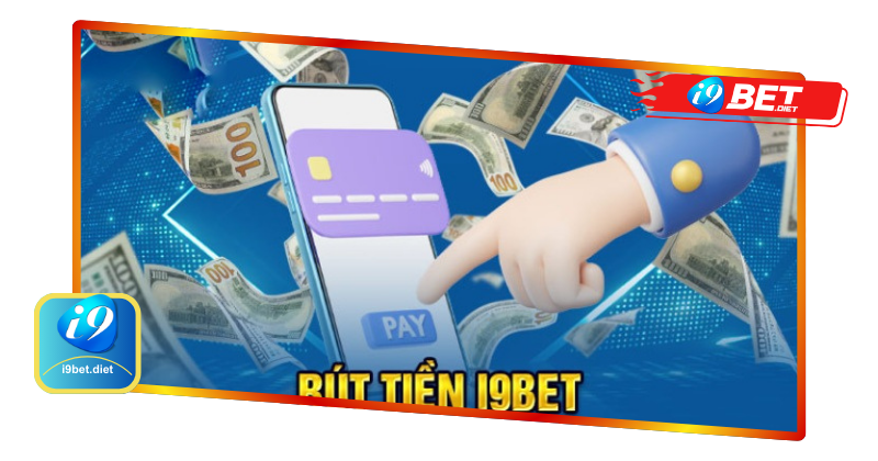 Những lưu ý cần nắm khi thực hiện rút tiền i9bet