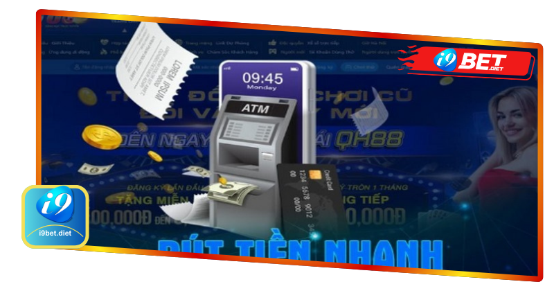 Rút Tiền i9bet - Hướng dẫn nhanh gọn 3 phút là có tiền